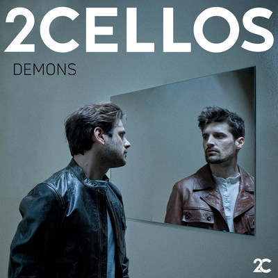 2CELLOS – “Demons” Available Now