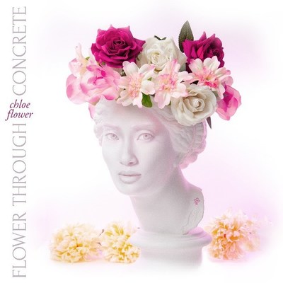 CHLOE FLOWER – FLOWER THROUGH CONCRETE – AVAILABLE NOW CHLOE FLOWER – FLOWER THROUGH CONCRETE – AVAILABLE NOW