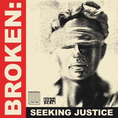 ACCLAIMED INVESTIGATIVE PODCAST ‘BROKEN: SEEKING JUSTICE’ PREMIERES NEW SEASON TODAY